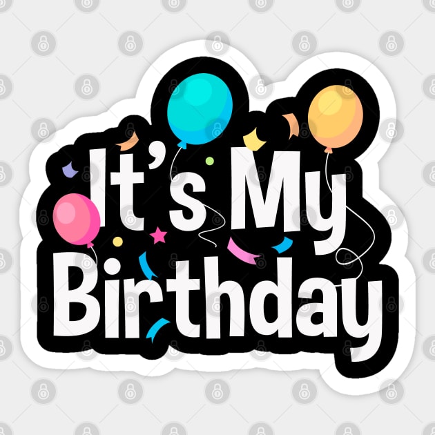 It's My Birthday Sticker by Full Moon